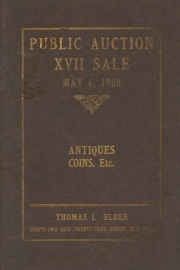 Catalogue of the seventeenth public auction sale of valuable coins, medals, paper money, ancient art, objects, etc., etc. [05/06/1908]