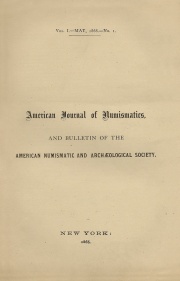 American Journal Of Numismatics Volume 1, Issue 1Photo courtesy of Wayne K. Homren Numismatic Library.