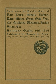 Catalogue of a public auction sale of rare coins, medals, tokens, paper money, Indian relics, gold jewelry, scarabs, weapons, etc. [10/24/1914]