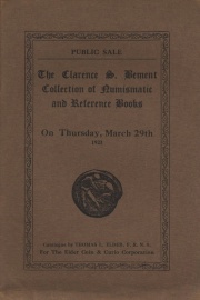 Public auction : fine collection of numismatic and reference books of the late Clarence S. Bement ... [03/29/1923]