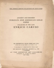 THE ENRICO CARUSO COLLECTION OF GOLD COINS. ANCIENT AND MODERN, FOREIGN AND AMERICAN GOLD COINS, COLLECTED BY THE LATE ENRICO CARUSO.