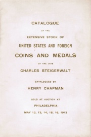 CATALOGUE OF THE EXTENSIVE STOCK OF UNITED STATES AND FOREIGN COINS, MEDALS AND PAPER MONEY OF THE LATE CHARLES STEIGERWALT, LANCASTER. SOLD BY ORDER OF HIS ADMINISTRATOR.