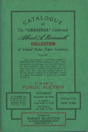 Catalogue of the original celebrated Albert A. Grinnell collection of United States paper currency. part 7 : this part presents an outstanding offering of reduced size notes, dating from 1928 to 1935 ... [11/30/1946]