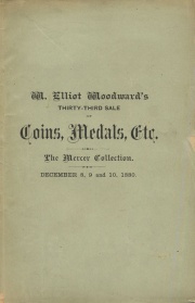 CATALOGUE OF THE COLLECTION OF ROBERT W. MERCER, ESQ., OF CINCINNATI. COMPROMISING A GREAT VARIETY OF COINS, MEDLS AND TOKENS, IN GOLD, SILVER, COPPER, ETC., ALSO AN EXTENSIVE ASSORTMENT OF FRACTIONAL CURRENCY, MINOR GEMS, AND THE MOST EXTENSIVE COLLECTION OF COIN SALE CATALOGUES, THAT HAS RECENTLY BEEN OFFERED FOR SALE, AND A DESIRABLE LOT OF NUMISMATIC BOOKS.