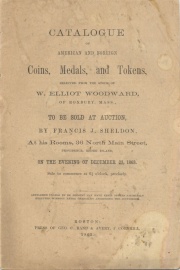 CATALOGUE OF AMERICAN AND FOREIGN COINS, MEDALS, AND TOKENS, SELECTED FROM THE STOCK OF W. ELLIOTT WOODWARD.