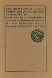 Catalogue of a large and important public sale of weapons, rare coins, medals, paper money, curiosities, jewelry, gems, etc. [12/15/1915]