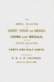 CATALOGUE OF THE COLLECTION OF ANCIENT, FOREIGN AND AMERICAN COINS AND MEDALS, OF THE LATE J. E. BIDWELL, ESQ., OF MIDDLETOWN, CONN. AND THE BEAUTIFUL COLLECTION OF U. S. CENTS AND HALF CENTS OF WILLIAM H. COTTIER, ESQ., OF BUFFALO, N. Y.