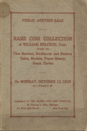Public auction sale : catalogue of part III of the rare coin collection of William Belcher, esqr., of New London, Conn. [10/13/1919]