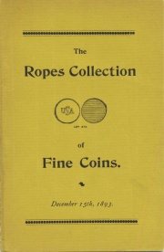 A collection of valuable and rare coins formed by Mr. E. W. Ropes, of New York City. [12/15/1893]