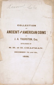 CATALOGUE OF THE COLLECTION OF ANCIENT AND AMERICAN COINS OF J.A. THURSTON, ESQ., OF PHILADELPHIA.