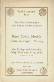 Public sale : the collection of rare American and foreign gold coins of Sam Guthmann, Sr., deceased, sold by order of his executor ... [05/23-24/1930]