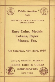 Public auction sale : rare coins, medals, paper money, tokens, etc. : the E. D. Smith, the Dickie and other collections. [11/23/1935]