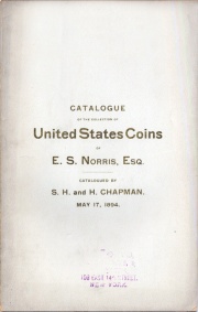 CATALOGUE OF THE COLLECTION OF UNITED STATES COINS OF E. S. NORRIS, ESQ., BOSTON, MASS.