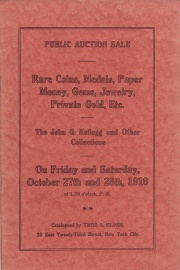 Public auction sale catalogue of important collections of rare coins, paper money, medals, gems, etc. : including the rare private gold coins of the late John Glover Kellogg, etc. ... [10/27/1916]