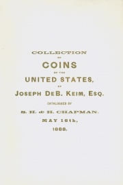 CATALOGUE OF THE COLLECTION OF COINS OF THE UNITED STATES, OF JOSEPH DEB. KEIM, ESQ., OF PHILADELPHIA.
