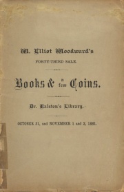 CATALOGUE OF THE LIBRARY OF J. GRIER RALSTON, D. D., LATE OF THE OAKLAND FEMALE INSTITUTE, NORRISTOWN, PA. WITH SOME ADDITIONS FROM THE LIBRARY OF DR. WILLIAM PRESCOTT, LATE OF CONCORD, N. H. TOGETHER WITH A FEW FINE COINS.