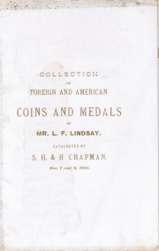 CATALOGUE OF THE COLLECTION OF FOREIGN AND AMERICAN COINS AND MEDALS, OF MR. LOUIS F. LINDSAY, CHICAGO.