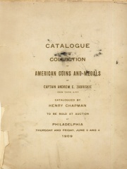 CATALOGUE OF THE COLLECTION OF COLONIAL AND STATE COINS, 1787 NEW YORK, BRASHER DOUBLOON, U.S. PIONEER GOLD COINS, U.S. PATTERN PIECES, POLITICAL MEDALS, INDIAN PEACE MEDALS, ASSAY MEDALS, EXTREMELY FINE CENTS AND HALF CENTS OF CAPTAIN ANDREW C. ZABRISKIE, NEW YORK CITY.