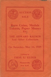 Mail auction sale : rare coins, medals, tokens, paper money, curios, gems, rare newspapers, etc., etc. : the E. Rausch and other collections. [05/14/1938]